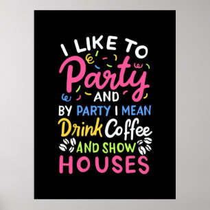 Drink Coffee And Show Houses Poster