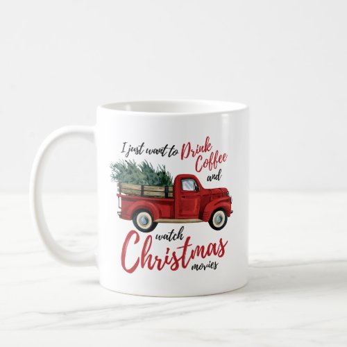 Drink Coffee and Watch Christmas Movies Coffee Mug