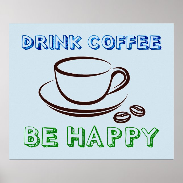 Drink Coffee, Be Happy  - Poster (Front)