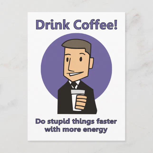 Drink Coffee Do Stupid Things Faster Postcard Zazzle