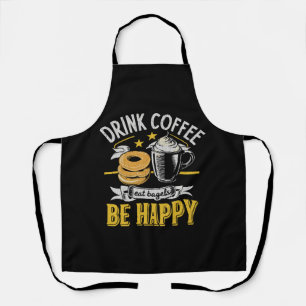 Drink Coffee Eat Bagels Be Happy Apron