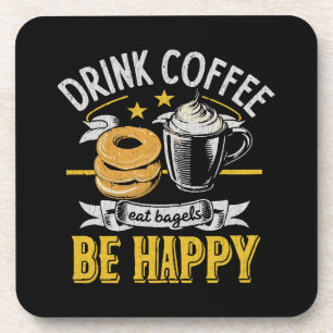Drink Coffee Eat Bagels Be Happy Beverage Coaster