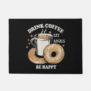 Drink Coffee Eat Bagels Be Happy Doormat