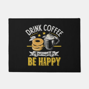 Drink Coffee Eat Bagels Be Happy Doormat