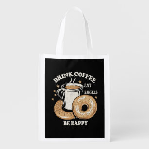 Drink Coffee Eat Bagels Be Happy Grocery Bag