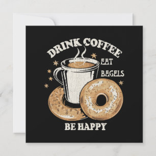 Drink Coffee Eat Bagels Be Happy Invitation