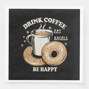 Drink Coffee Eat Bagels Be Happy Paper Dinner Napkins