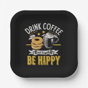 Drink Coffee Eat Bagels Be Happy Paper Plates