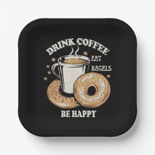 Drink Coffee Eat Bagels Be Happy Paper Plates