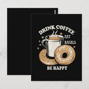 Drink Coffee Eat Bagels Be Happy Postcard