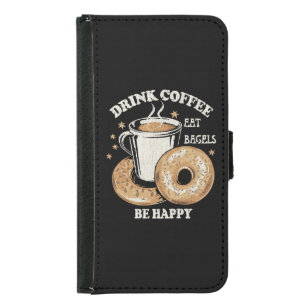 Drink Coffee Eat Bagels Be Happy Samsung Galaxy S5 Wallet Case