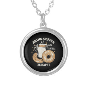 Drink Coffee Eat Bagels Be Happy Silver Plated Necklace