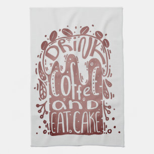 Drink Coffee Eat Cake Kitchen Towel