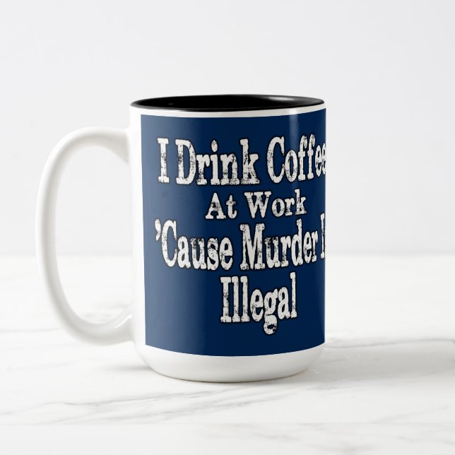 Drink Coffee Humor Two-Tone Coffee Mug (Left)