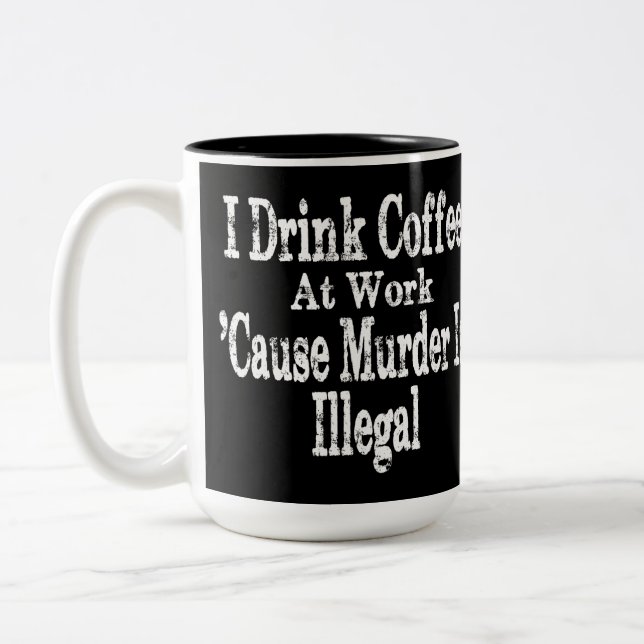 Drink Coffee Humor Two-Tone Coffee Mug (Left)