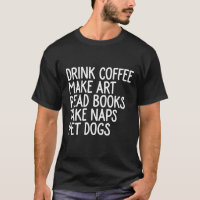 Drink coffee make art read books take naps pet dog