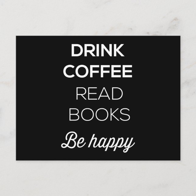 Drink Coffee Read Books Be Happy Postcard (Front)