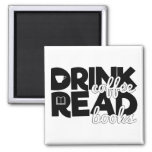Drink Coffee Read Books Bookworm Quote Reading Magnet