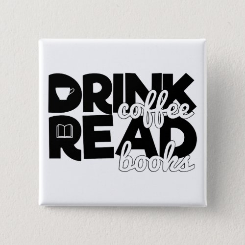 Drink Coffee Read Books Saying Bookworm Reading Button