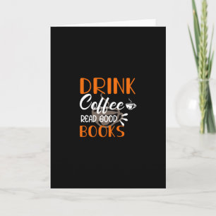 Drink Coffee Read Good Books Card