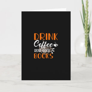 Drink Coffee Read Good Books Card