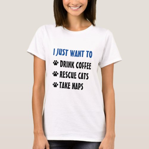 Drink Coffee Rescue Cats Take Naps T_Shirt