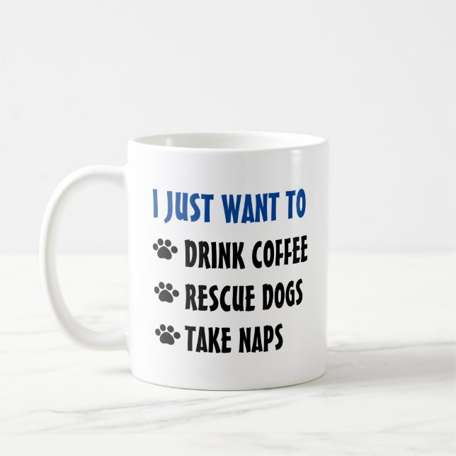 Drink Coffee, Rescue Dogs, Take Naps Coffee Mug (Left)