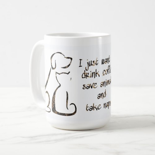 Drink coffee _ Save animals _ Dog and Cat Coffee Mug