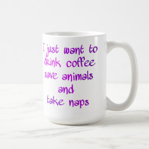 Drink Coffee Save Animals Take Naps Animal Lover Mug