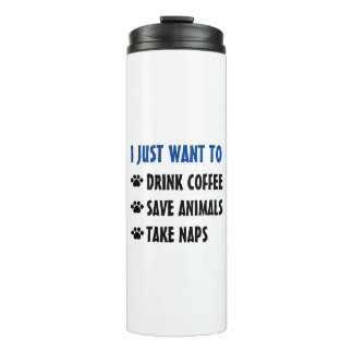 Drink Coffee, Save Animals, Take Naps Thermal Tumbler