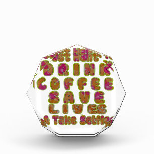 Drink Coffee Save Lives & Take Selfies Art Print Award