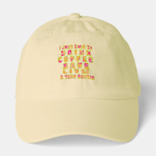 Drink Coffee Save Lives & Take Selfies Art Print Hat