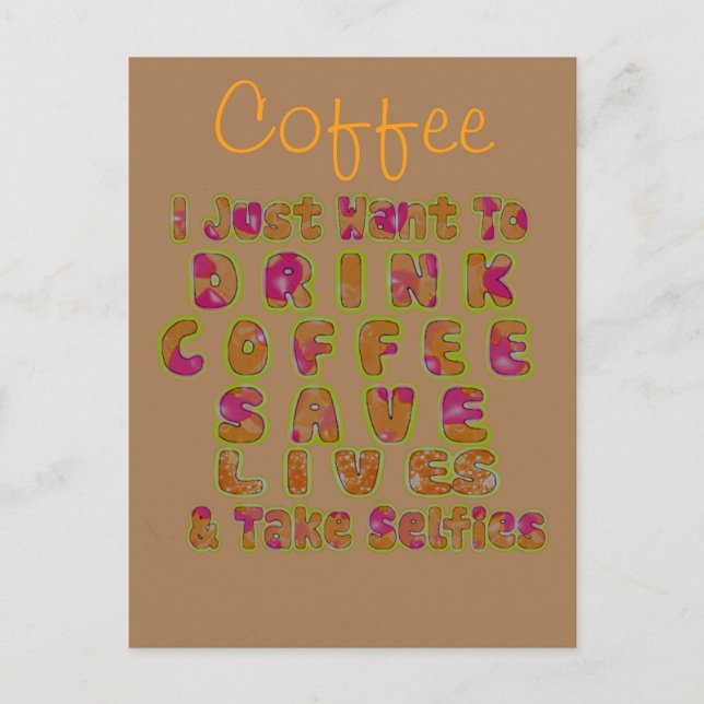 Drink Coffee Save Lives & Take Selfies Art Print Postcard (Front)