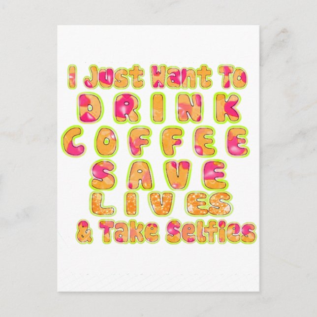 Drink Coffee Save Lives & Take Selfies Art Print Postcard (Front)