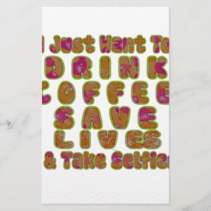 Drink Coffee Save Lives & Take Selfies Art Print Stationery