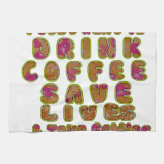 Drink Coffee Save Lives & Take Selfies Art Print Towel