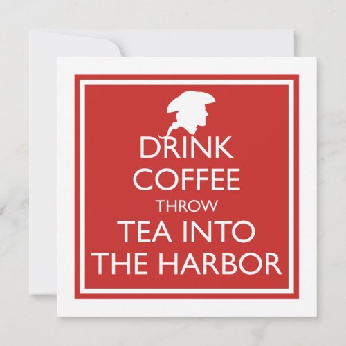 DRINK COFFEE THROW TEA INTO THE HARBOR Party Invitation