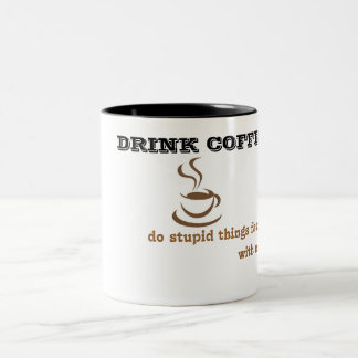 Drink Coffee! Two-Tone Coffee Mug