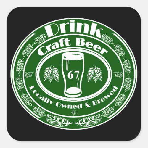 Drink Craft Beer Locally Owned _Green Square Sticker