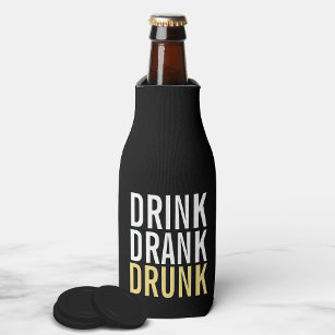 Drink Drank drunk   Black and Gold Chic Bottle Cooler