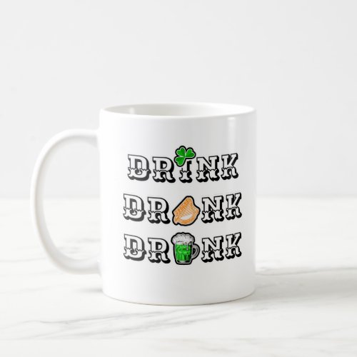 Drink Drank Drunk Coffee Mug