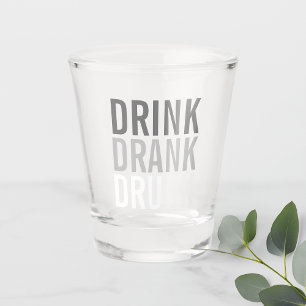 Drink Drank drunk Funny Shot Glass