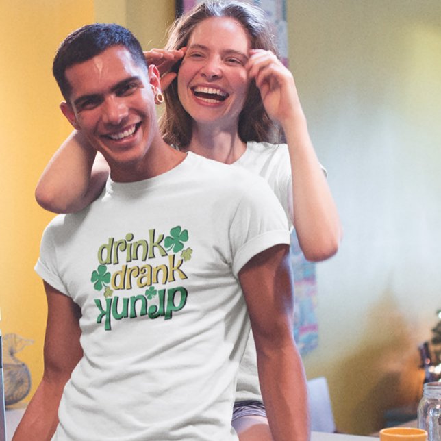 Drink Drank Drunk Funny St. Patric Text Design T-Shirt (Creator Uploaded)