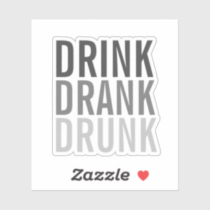 Drink Drank drunk Funny Sticker