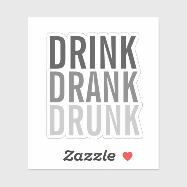 Drink Drank drunk | Funny Sticker (Sheet)