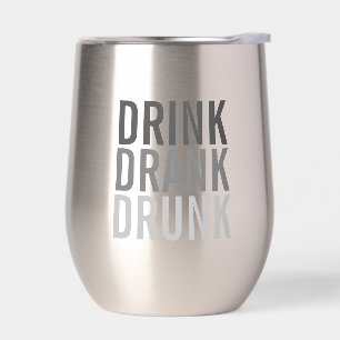 Drink Drank drunk Funny Thermal Wine Tumbler
