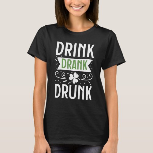 Drink Drank Drunk Happy St  Patricks Day Irish Bee T_Shirt