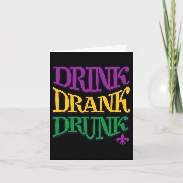 Drink Drank Drunk Mardi Gras Funny Drinking Beer N Card (Front)