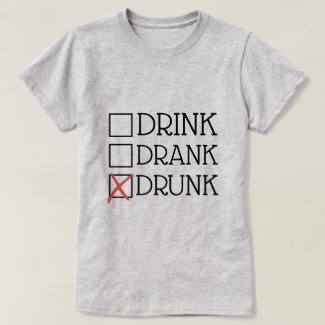 Drink Drank Drunk T-Shirt