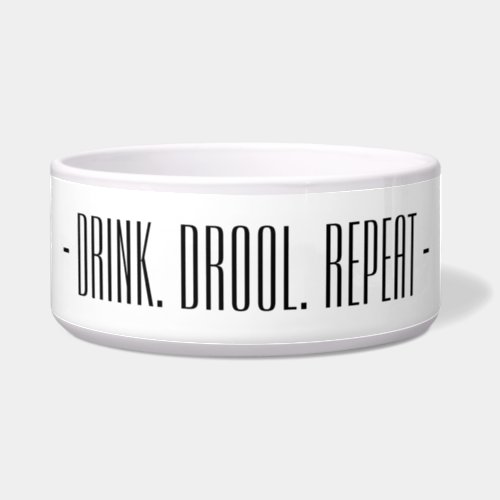 Drink Drool Repeat Dog Ceramic Water Bowl
